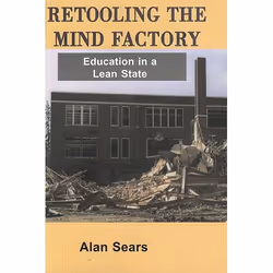 ISBN Retooling the Mind Factory: Education in a Lean State, Anglais, 288 pages