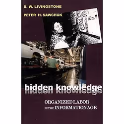 ISBN Hidden Knowledge: Organized Labour in the Information Age, Anglais, 320 pages