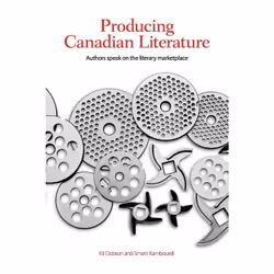 ISBN Producing Canadian Literature, Anglais, Livre broché, 268 pages