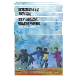 ISBN Understanding and Addressing Girls’ Aggressive Behaviour Problems