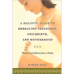 ISBN A Holistic Guide To Embracing Pregnancy, Childbirth, And Motherhood, Education, Anglais, Livre broché, 224 pages