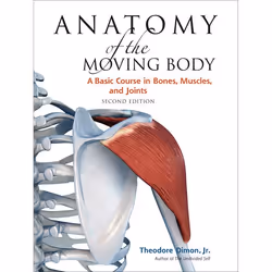ISBN Anatomy of the Moving Body, Second Edition, Livre broché, 280 pages