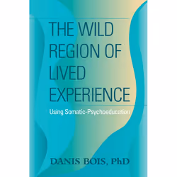 ISBN The Wild Region of Lived Experience, Livre broché, 216 pages