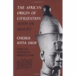 ISBN African Origin of Civilization : Myth or Reality?, histoire, Anglais, 317 pages