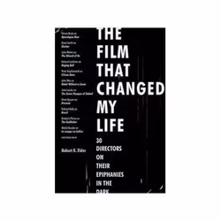 ISBN Film That Changed My Life: 30 Directors on Their Epiphanies in the Dark, TV & radio, Anglais, 295 pages