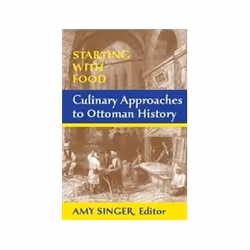 ISBN Starting with Food: Culinary Approaches to Ottoman History, histoire, Anglais, Livre broché, 200 pages