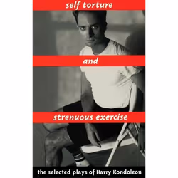Playwrights Canada Press Self Torture and Strenuous Exercise, Livre broché, 260 pages