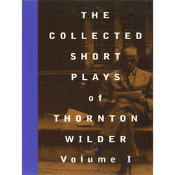 Playwrights Canada Press The Collected Short Plays of Thornton Wilder, Volume O livre