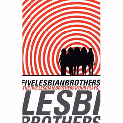 Playwrights Canada Press Five Lesbian Brothers/ Four Plays, Livre broché, 240 pages