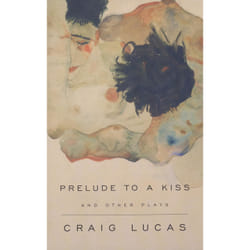 Playwrights Canada Press A Prelude to a Kiss and Other Plays livre