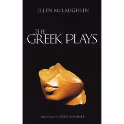 Playwrights Canada Press The Greek Plays, Livre broché, 240 pages