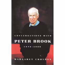 Playwrights Canada Press Conversations with Peter Brook: 1970-2000, Livre broché, 320 pages