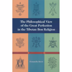 ISBN The Philosophical View of the Great Perfection in the Tibetan Bon Religion, Livre broché, 320 pages