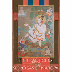 ISBN The Practice of the Six Yogas of Naropa, Livre broché, 176 pages