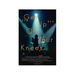 ISBN Get Up Off Your Knees: Preaching the U2 Catalog livre Musique Anglais