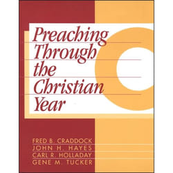 ISBN Preaching Through the Christian Year: Year C (A Comprehensive Commentary on the Lectionary)