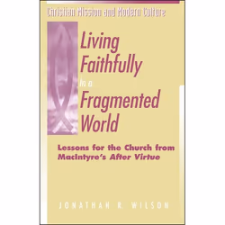 ISBN Living Faithfully in a Fragmented World (Lessons for the Church from MacIntyre's 'After Virtue'), Anglais, Livre broché, ...