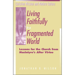 ISBN Living Faithfully in a Fragmented World (Lessons for the Church from MacIntyre's 'After Virtue') livre Anglais Livre broché 96 pages