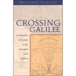 ISBN Crossing Galilee (Architectures of Contact in the Occupied Land of Jesus), Anglais, Livre broché, 272 pages
