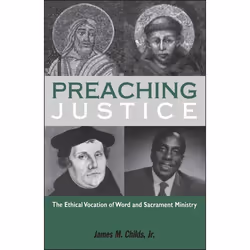 ISBN Preaching Justice (The Ethical Vocation of Word and Sacrament Ministry), Anglais, Livre broché, 126 pages