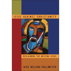 ISBN Jesus Against Christianity (Reclaiming the Missing Jesus)