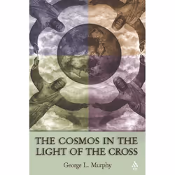 ISBN The Cosmos in the Light of the Cross, Anglais, Couverture rigide, 224 pages