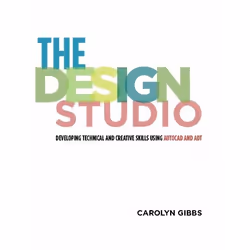 ISBN The Design Studio (Developing Technical and Creative Skills Using AutoCAD and ADT), Anglais, 608 pages