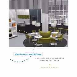 ISBN Electronic Workflow for Interior Designers & Architects, Anglais, Livre broché, 484 pages