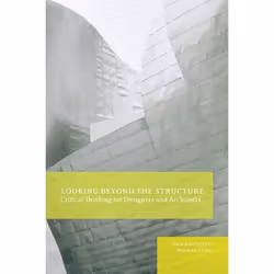 ISBN Looking Beyond the Structure (Critical Thinking for Designers & Architects), Anglais, Livre broché, 320 pages