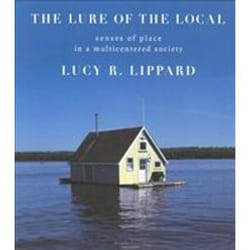 The Lure Of The Local by Lucy LippardLucy Lippard