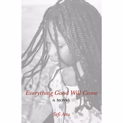 ISBN Everything Good Will Come, fiction litéraire, Anglais, Couverture rigide, 336 pages