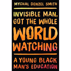 Hachette UK Invisible Man, Got the Whole World Watching, Anglais, Couverture rigide, 240 pages