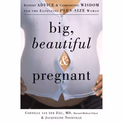 ISBN Big, Beautiful, and Pregnant, Santé, esprit et corps, Anglais, Livre broché, 288 pages