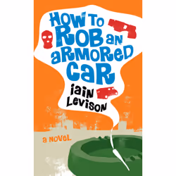 ISBN How to Rob an Armored Car, Anglais, Livre broché, 304 pages