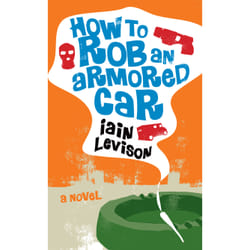 ISBN How to Rob an Armored Car