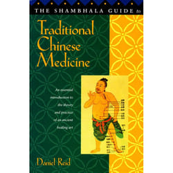 The Shambhala Guide to Traditional Chinese Medicine