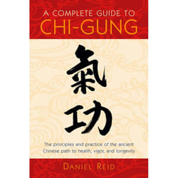 A Complete Guide to Chi-Gung