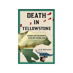 ISBN Death in Yellowstone: Accidents and Foolhardiness in the First National Park livre Voyage Anglais