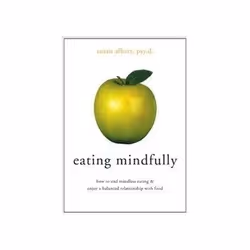 ISBN Eating Mindfully, Santé, esprit et corps, Anglais, 200 pages