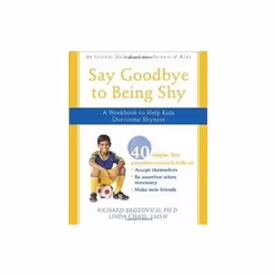 ISBN Say Goodbye to Being Shy: A Workbook to Help Kids Overcome Shyness, Santé, esprit et corps, Anglais, 115 pages
