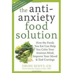 ISBN Anti-Anxiety Food Solution: How the Foods You Eat Can Help You Calm Your Anxious Mind, Improve Your