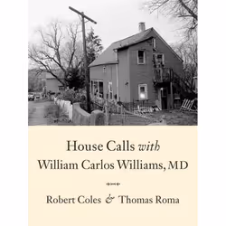 ISBN House Calls With William Carlos Williams, MD, Couverture rigide, 112 pages