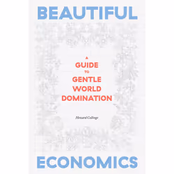 ISBN Beautiful Economics, Humoristique, Anglais, Couverture rigide, 136 pages