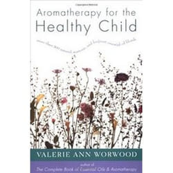ISBN Aromatherapy for the Healthy Child : More Than 300 Natural, Non-Toxic, and Fragrant Essential Oil Bl livre Santé, esprit et corps Anglais