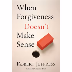 ISBN When Forgiveness Doesn’t Make Sense, Livre broché, 240 pages