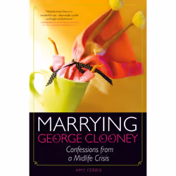 ISBN Marrying George Clooney, biographie, Anglais, Livre broché, 304 pages