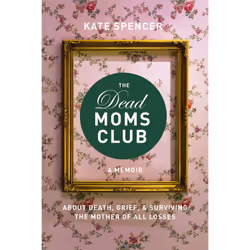 ISBN The Dead Moms Club, biographie, Anglais, Livre broché, 288 pages
