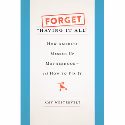 ISBN Forget 'Having It All', histoire, Anglais, Couverture rigide, 320 pages