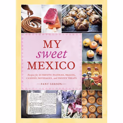ISBN My Sweet Mexico, nourriture & boisson, Anglais, Couverture rigide, 224 pages