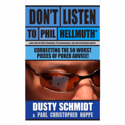 ISBN Don't Listen to Phil Hellmuth: Correcting the 50 Worst Pieces of Poker Advice, Anglais, Livre de poche, 360 pages